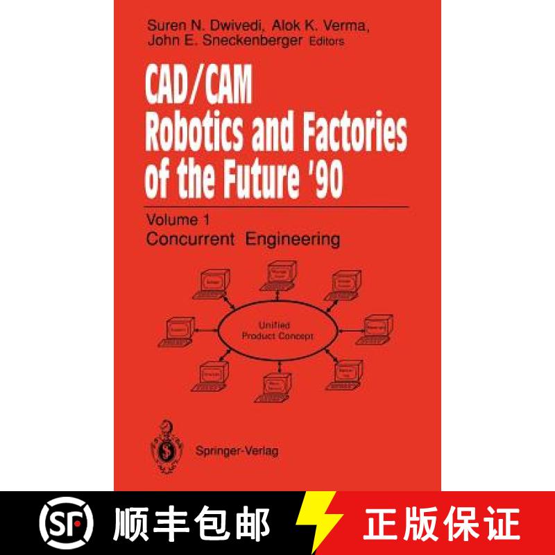 【3-4周达】CAD/CAM Robotics and Factories of the Future '90: Volume 1: Concurrent Engineering 5th Int... [9783642843402]