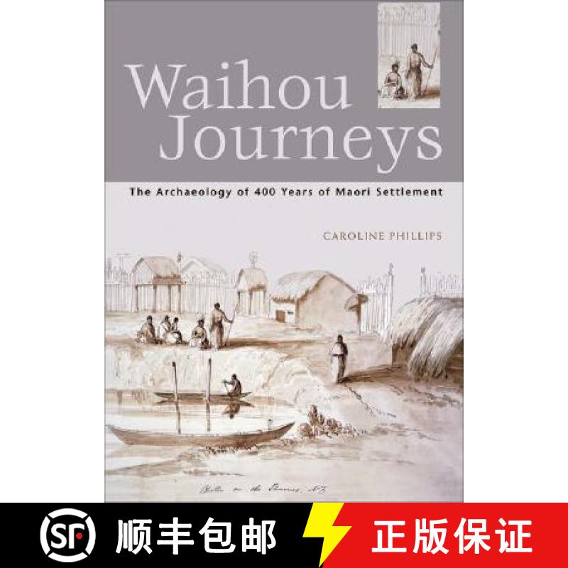 预订 Waihou Journeys: The Archaeology of 400 Years of Maori Settlement [9781869402273]
