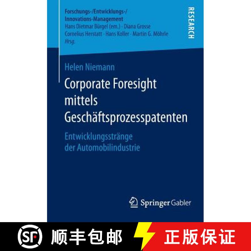 【3-4周达】Corporate Foresight mittels Geschäftsprozesspatenten : Entwicklungsstränge der Automobil... [9783658076306]