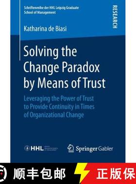 【3-4周达】Solving the Change Paradox by Means of Trust : Leveraging the Power of Trust to Provide Co... [9783658239114]