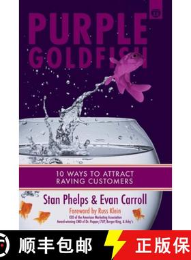 预订 Purple Goldfish 2.0: 10 Ways to Attract Raving Customers [9781732665255]