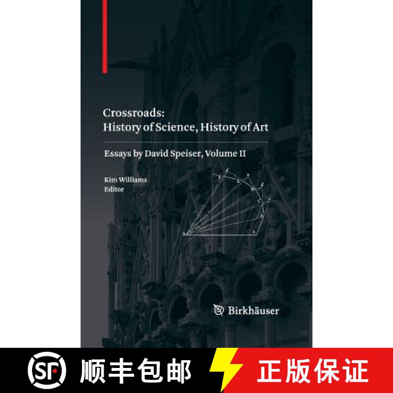 【3-4周达】Crossroads: History of Science, History of Art : Essays by David Speiser, vol. II [9783034807432]