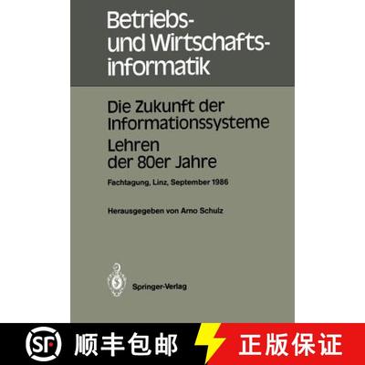 【3-4周达】Die Zukunft der Informationssysteme. Lehren der 80er Jahre: Dritte gemeinsame Fachtagung d... [9783540168027]