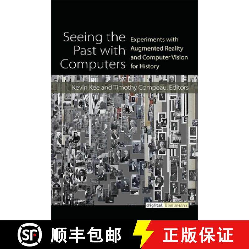 【3-4周达】Seeing the Past with Computers: Experiments with Augmented Reality and Computer Vision for... [9780472131112]