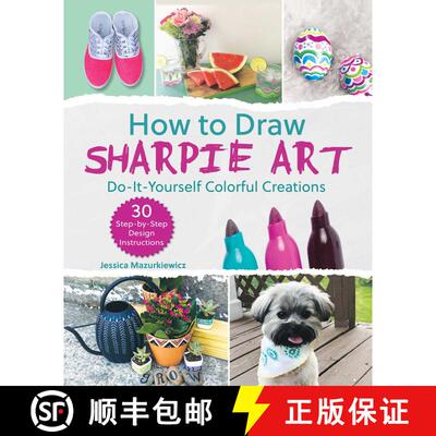【3-4周达】How to Draw Sharpie Art: Do-It-Yourself Colorful Creations [9781631583544]