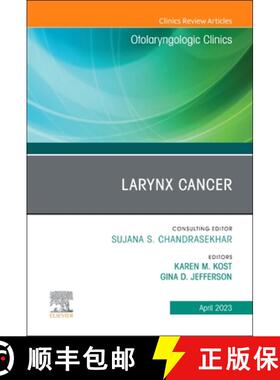 【3-4周达】Larynx Cancer, an Issue of Otolaryngologic Clinics of North America: Volume 56-2 [9780443182228]