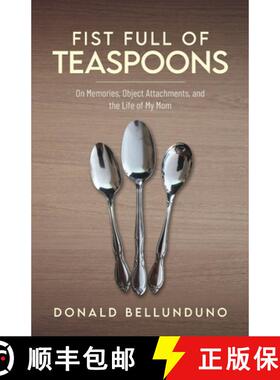 【3-4周达】Fist Full of Teaspoons: On Memories, Object Attachments, and the Life of My Mom [9798822945562]