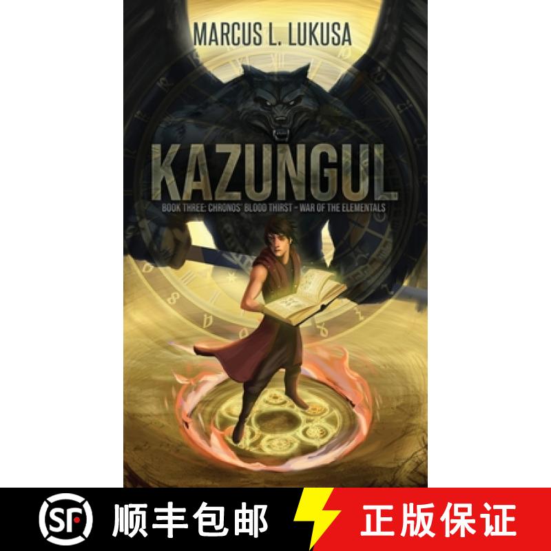 【2-3周达】Kazungul: Book 3 Chronos Blood Thirst - War of The Elementals [9781951585624]