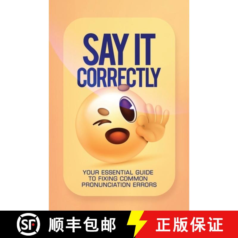 【3-4周达】SAY IT CORRECTLY! : Your Essential Guide to Fixing Common Pronunciation Errors [9798330310395]