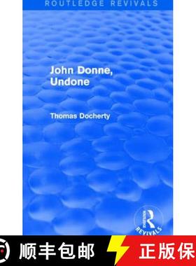 【3-4周达】John Donne, Undone (Routledge Revivals) [9781138025929]