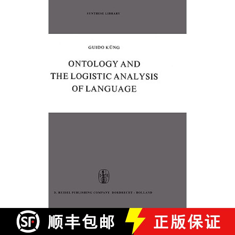 【3-4周达】Ontology and the Logistic Analysis of Language : An Enquiry into the Contemporary Views on... [9789027700285]