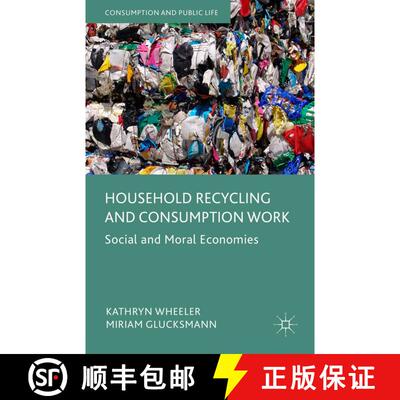 【3-4周达】Household Recycling and Consumption Work : Social and Moral Economies (1st ed. 2015) (1st ... [9781349562886]