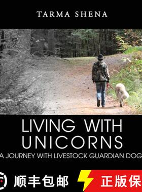 【3-4周达】Living with Unicorns: A Journey With Livestock Guardian Dogs [9781685374273]