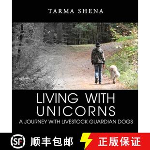 【3-4周达】Living with Unicorns: A Journey With Livestock Guardian Dogs [9781685374273]
