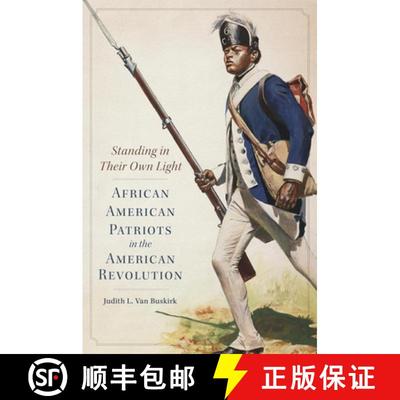 预订 Standing in Their Own Light, Volume 59: African American Patriots in the American Revolution [9780806156354]