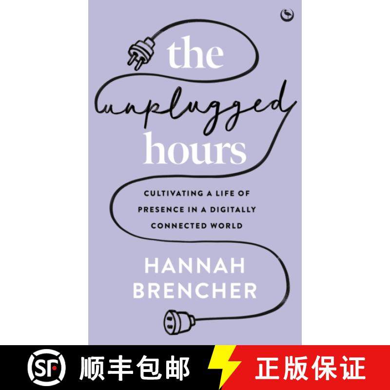 【3-4周达】Unplugged Hours: Cultivating a Life of Presence in a Digitally Connected World [9781786788801]