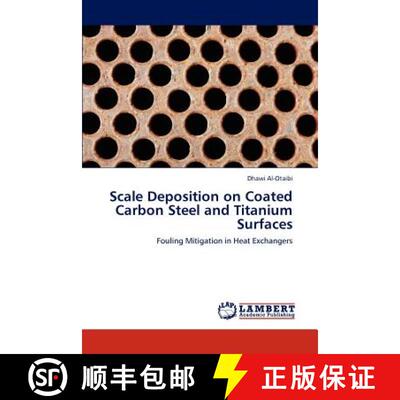 预订 Scale Deposition on Coated Carbon Steel and Titanium Surfaces [9783848418237]