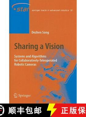 【3-4周达】Sharing a Vision : Systems and Algorithms for Collaboratively-Teleoperated Robotic Cameras [9783540880646]