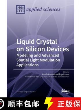 【3-4周达】Liquid Crystal on Silicon Devices: Modeling and Advanced Spatial Light Modulation Applicat... [9783039218288]