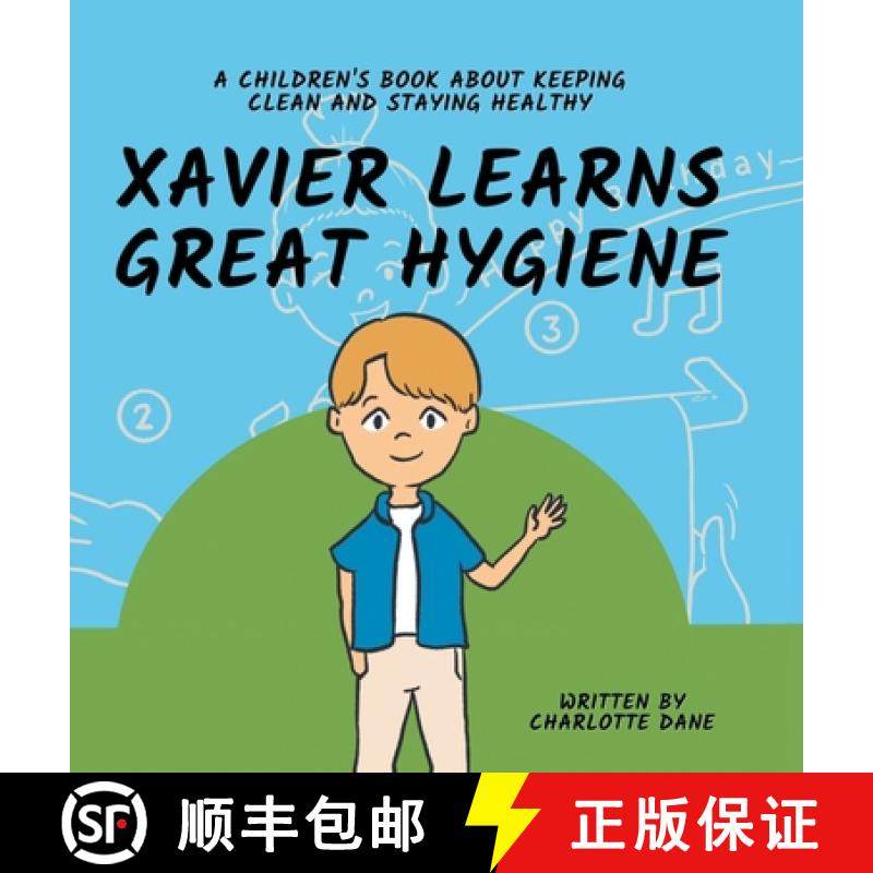 【3-4周达】Xavier Learns Great Hygiene: A Children's Book About Keeping Clean and Staying Healthy [9781647434762]