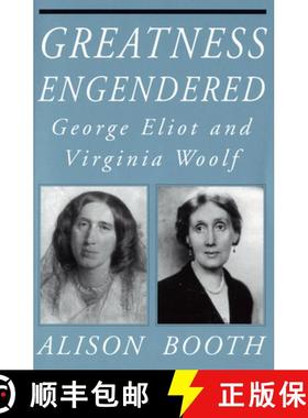 【3-4周达】Greatness Engendered: George Eliot and Virginia Woolf [9780801426285]