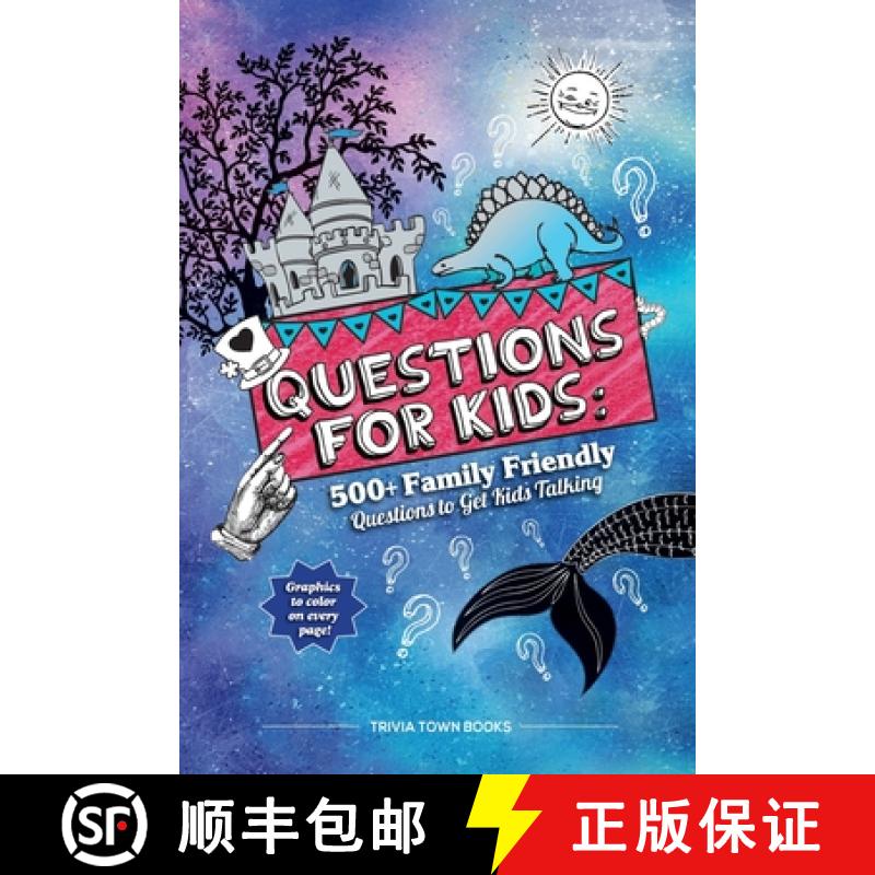 【3-4周达】Questions for Kids: 500+ Family Friendly Questions to Get Kids Talking [9781953787002]