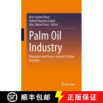 【3-4周达】精装 Palm Oil Industry : Plantation and Process Towards Circular Economy [9789819782765]