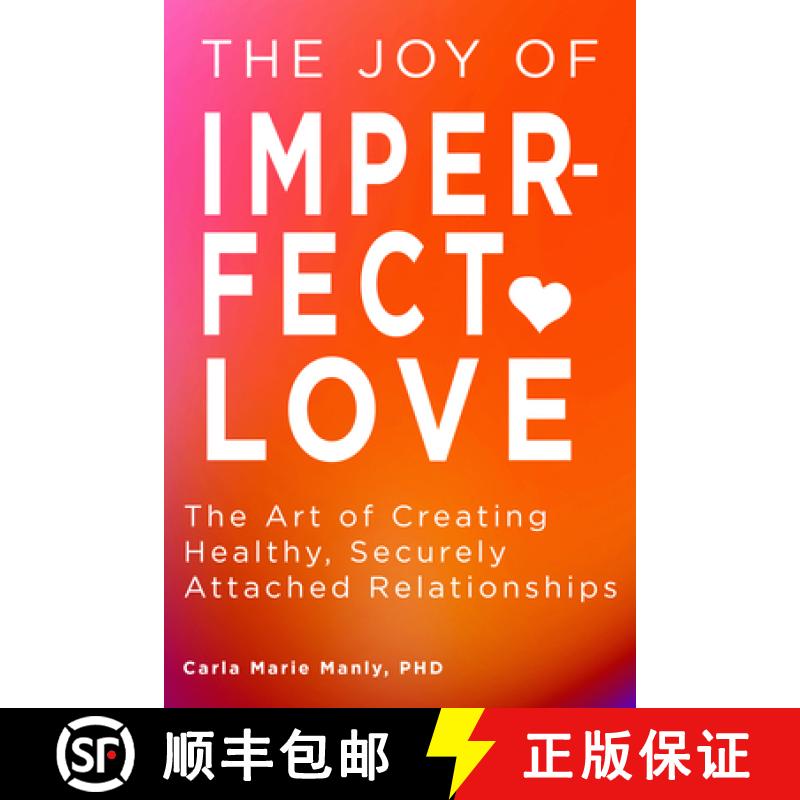 预订 The Joy of Imperfect Love: The Art of Creating Healthy, Securely Attached Relationships [9781641709057]