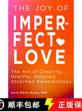 预订 The Joy of Imperfect Love: The Art of Creating Healthy, Securely Attached Relationships [9781641709057]