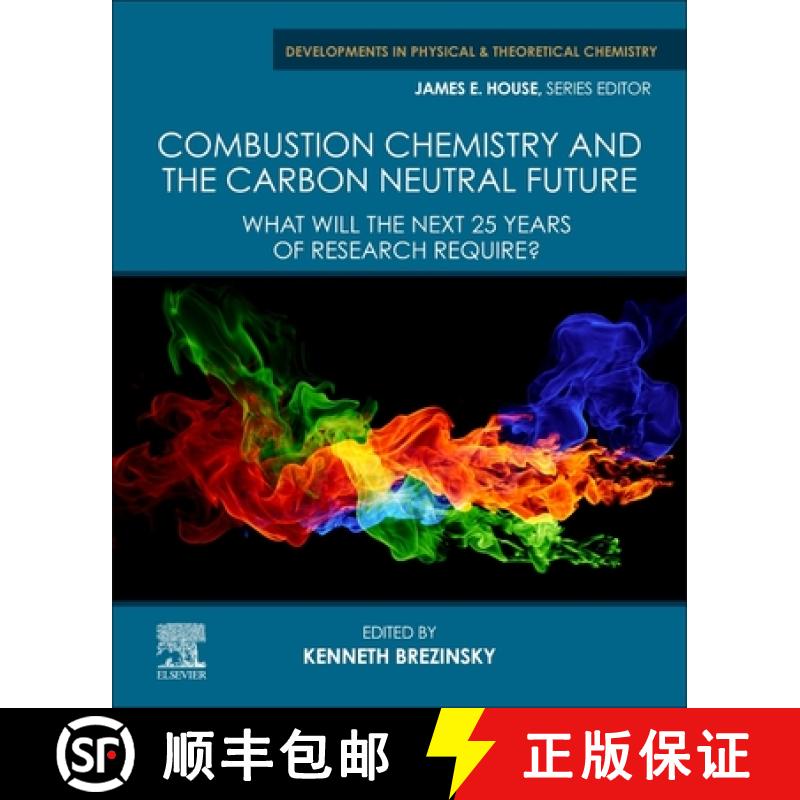 【3-4周达】Combustion Chemistry and the Carbon Neutral Future: What Will the Next 25 Years of Researc... [9780323992138]