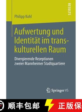 【3-4周达】Aufwertung Und Identitï¿½t Im Transkulturellen Raum: Divergierende Rezeptionen Zweier M... [9783658025625]