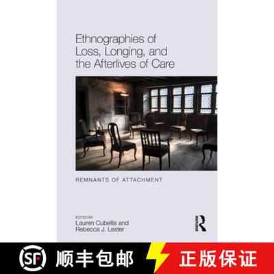 【3-4周达】精装 Ethnographies of Loss, Longing, and the Afterlives of Care: Remnants of Attachment [9789048569830]