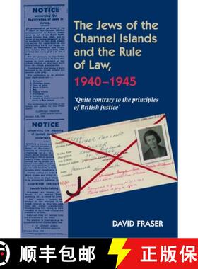 【3-4周达】The Jews of the Channel Islands and the Rule of Law, 1940-1945: quite Contrary to the Prin... [9781902210483]