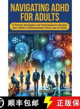 预订 Navigating ADHD For Adults12 Proven Strategies and Techniques to Harness your ADHD in Relationsh... [9798990873940]