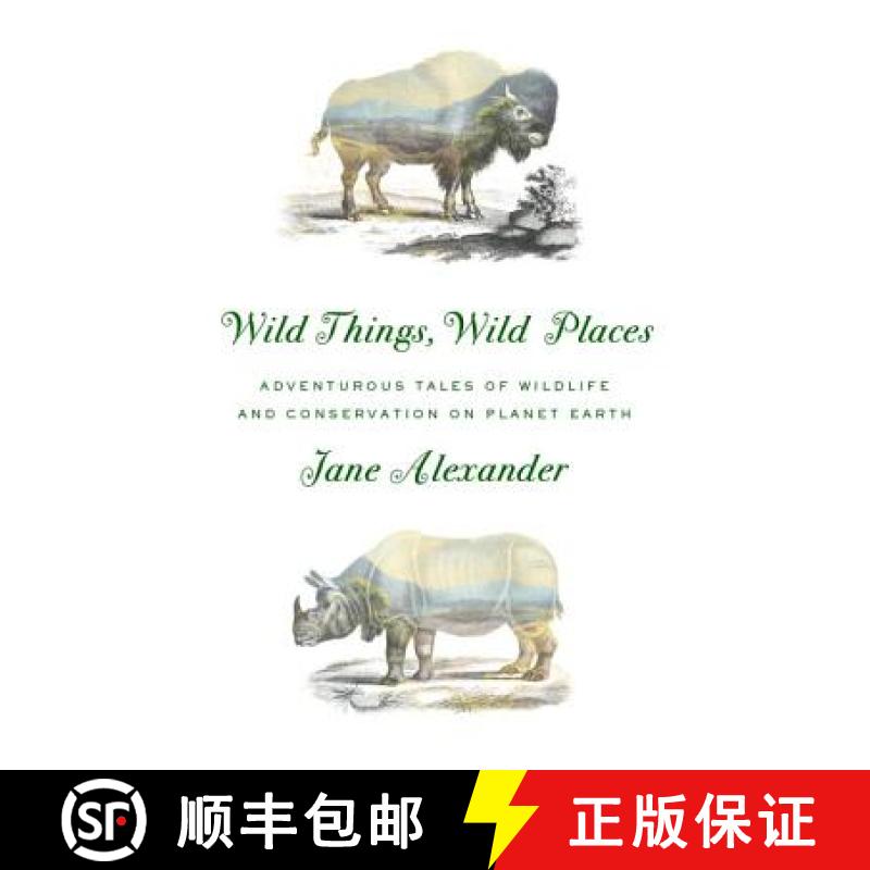 预订 Wild Things, Wild Places: Adventurous Tales of Wildlife and Conservation on Planet Earth [9780385354363]