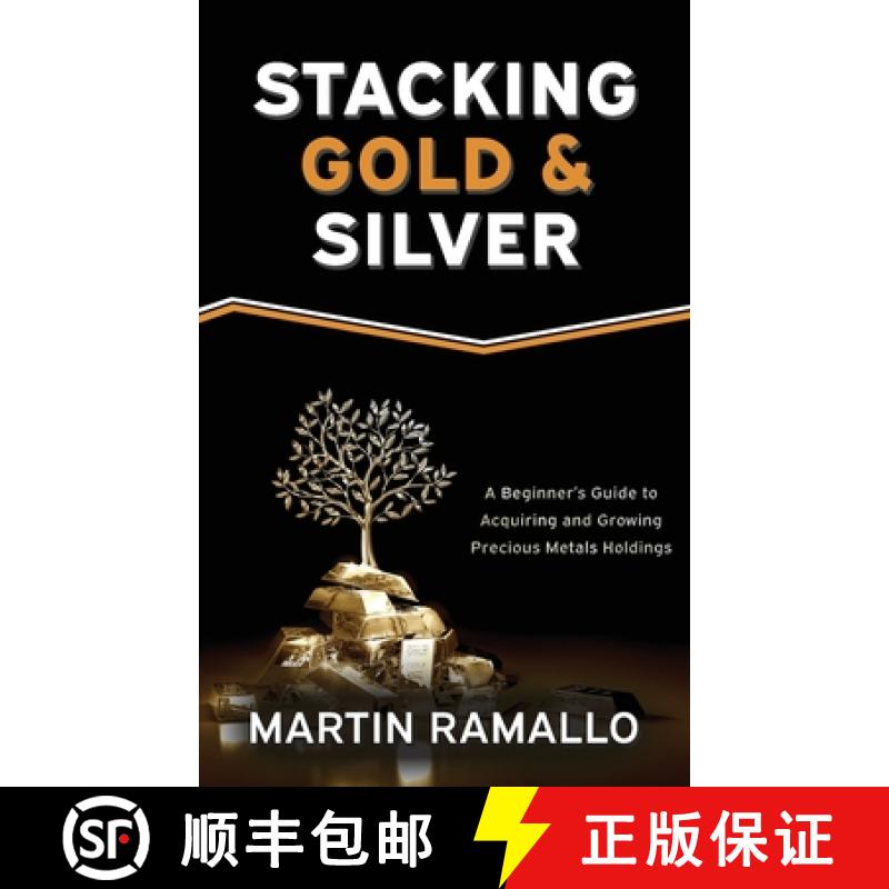 预订 Stacking Gold & Silver: A Beginner's Guide To Acquiring And Growing Precious Metals Holdings [9798985718225]