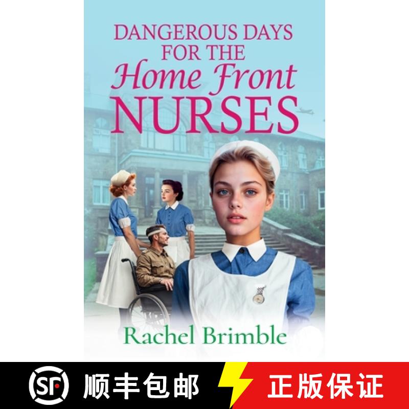 【2-3周达】Dangerous Days for the Home Front Nurses: Heart-warming, gritty and gripping A BRAND NEW w... [9781835617847]
