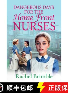 【3-4周达】Dangerous Days for the Home Front Nurses: Heart-warming, gritty and gripping A BRAND NEW w... [9781835617847]