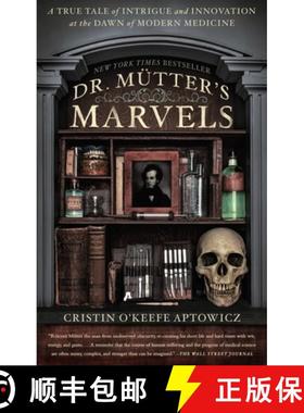 【3-4周达】Dr. Mutter's Marvels: A True Tale of Intrigue and Innovation at the Dawn of Modern Medicine [9781592409259]