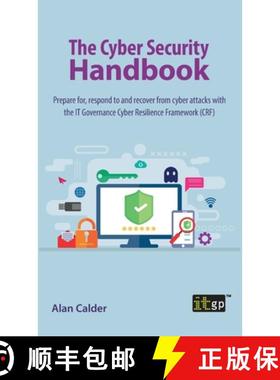 预订 The Cyber Security Handbook: Prepare for, respond to and recover from cyber attacks with the IT ... [9781787784079]