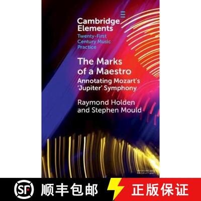 【3-4周达】The Marks of a Maestro: Annotating Mozart's 'Jupiter' Symphony [9781108822442]