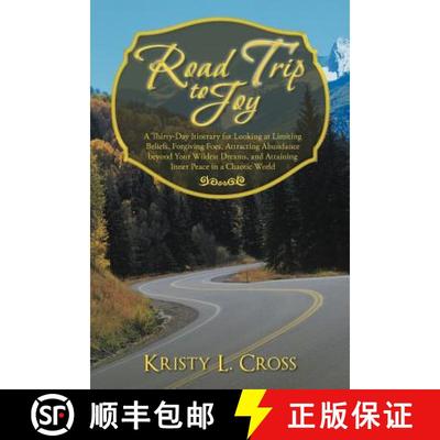 【3-4周达】Road Trip to Joy: A Thirty-Day Itinerary for Looking at Limiting Beliefs, Forgiving Foes, ... [9781452559247]
