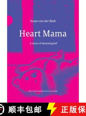 预订 Heart Mama: A story of belated grief [9789079875948]