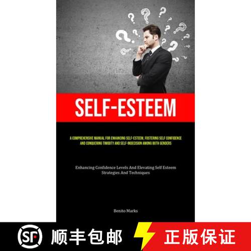 【3-4周达】Self-Esteem: A Comprehensive Manual For Enhancing Self-esteem, Fostering Self Confidence, ... [9781835731130]