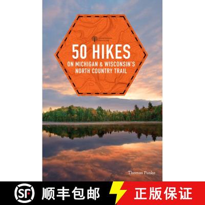 【3-4周达】50 Hikes on Michigan & Wisconsin`s North Country Trail [9781581572254]