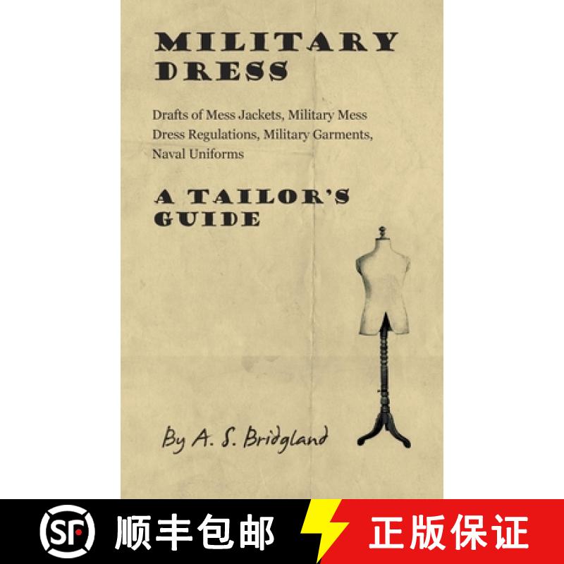 【2-3周达】Military Dress: Drafts of Mess Jackets, Military Mess Dress Regulations, Military Garments... [9781447413240]