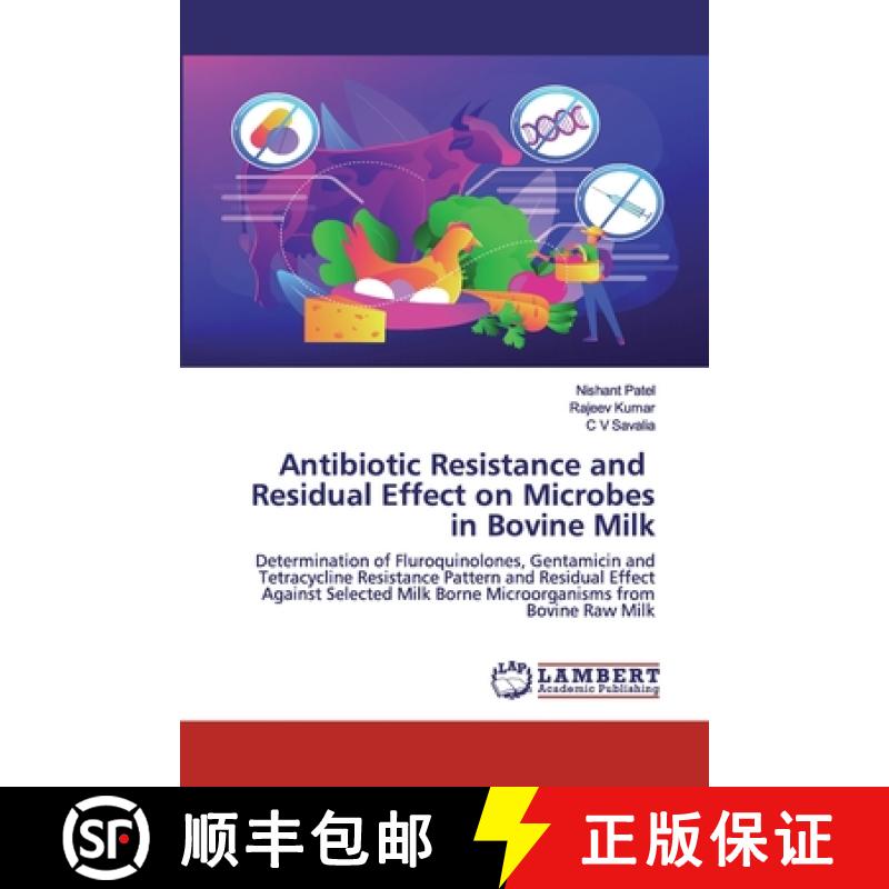 预订 Antibiotic Resistance and Residual Effect on Microbes in Bovine Milk [9786200480064]
