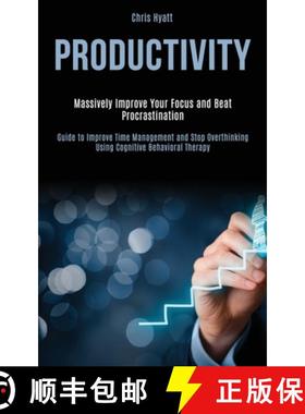 【3-4周达】Productivity: Massively Improve Your Focus and Beat Procrastination (Guide to Improve Time... [9781989787892]