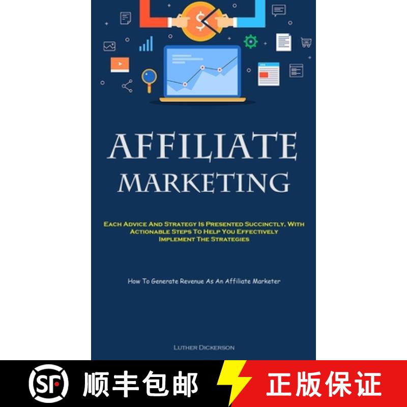 【3-4周达】Affiliate Marketing: Each Advice And Strategy Is Presented Succinctly, With Actionable Ste... [9781837874781]