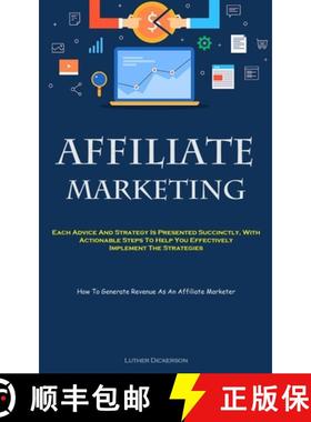 预订 Affiliate Marketing: Each Advice And Strategy Is Presented Succinctly, With Actionable Steps To ... [9781837874781]